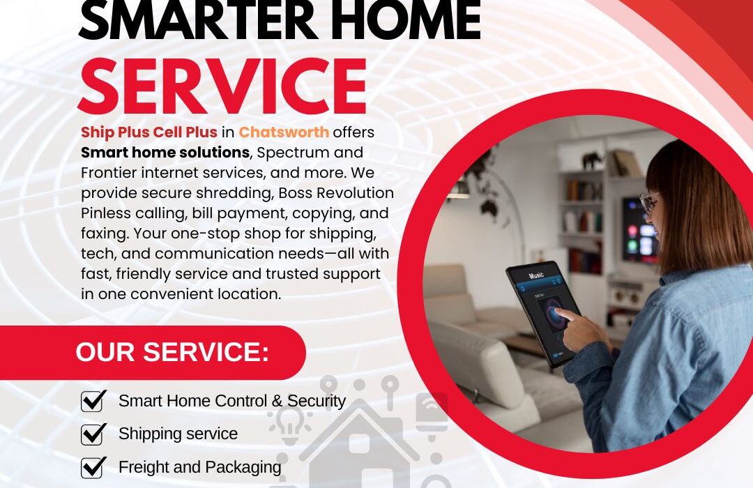 Smart home installation services in Chatsworth at Ship Plus Cell Plus