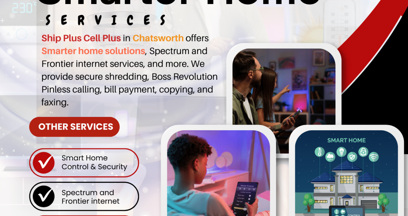 Ship Plus Cell Plus in Chatsworth providing smart home solutions, Spectrum and Frontier internet, Boss Revolution calling, bill payment, shredding, copying, and faxing services.