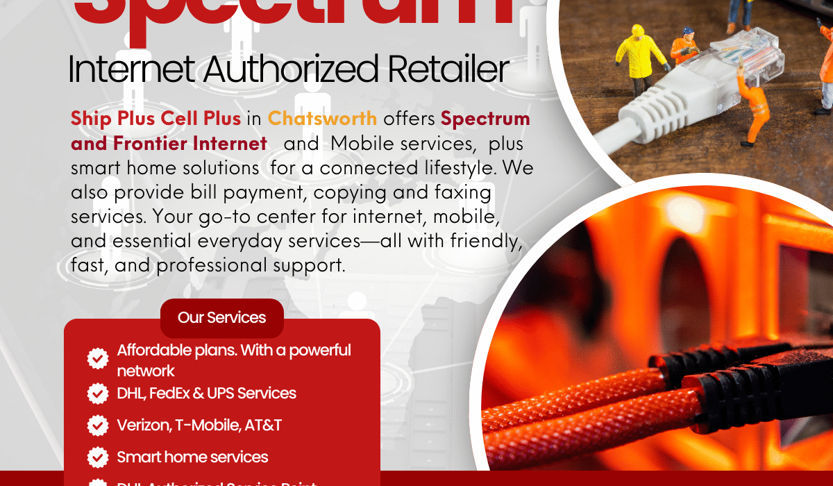 Reliable Spectrum internet services available in Chatsworth, CA at Ship Plus Cell Plus.