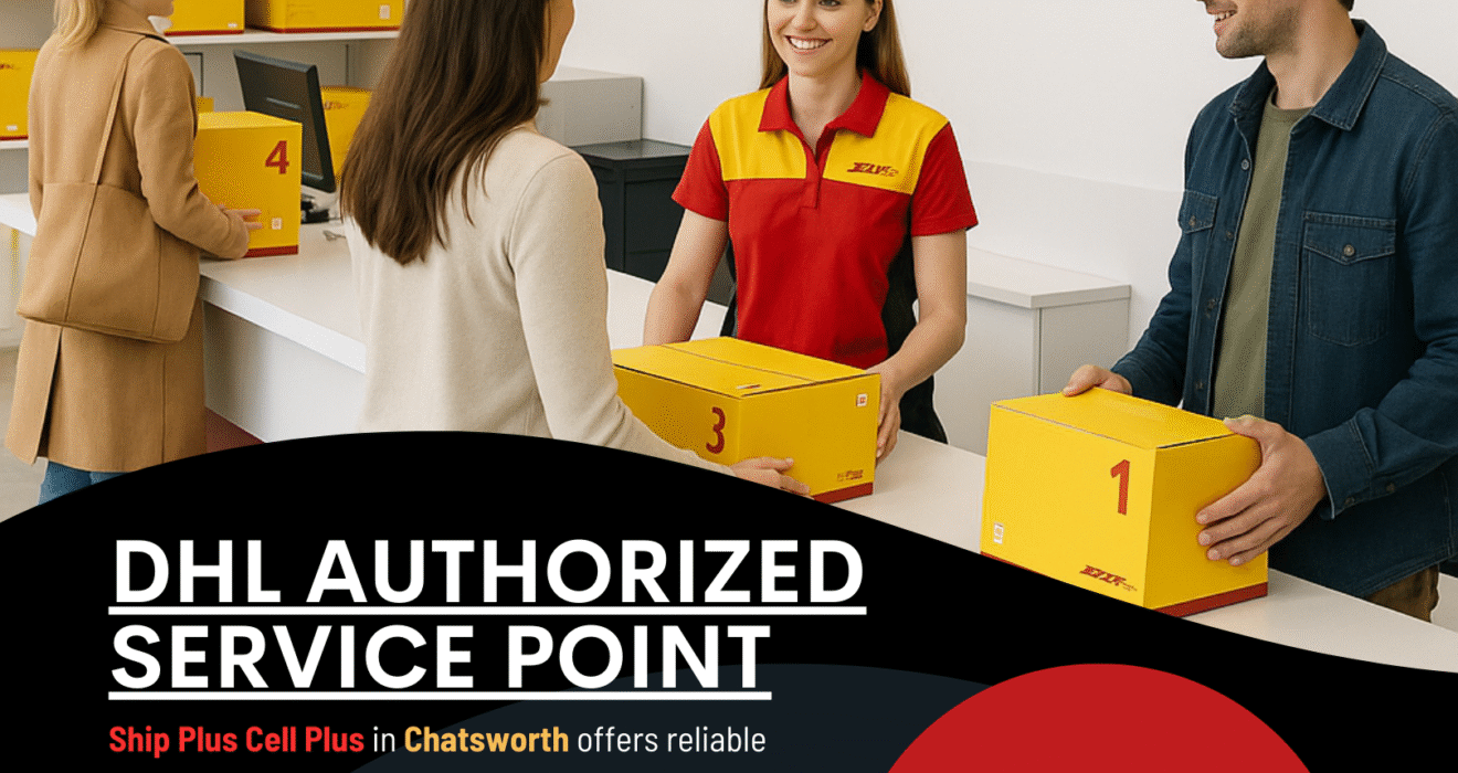 DHL shipping services at Ship Plus Cell Plus in Chatsworth California