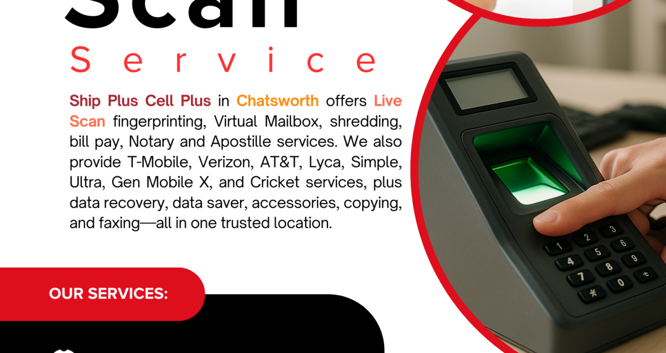 Ship Plus Cell Plus store offering Live Scan, Virtual Mailbox, Notary, Apostille, wireless and tech services in Chatsworth