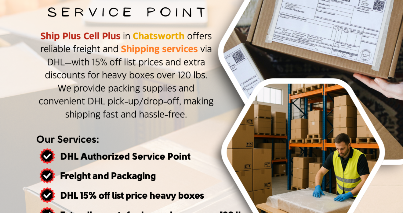 DHL shipping pick-up and drop-off services at Ship Plus Cell Plus in Chatsworth California