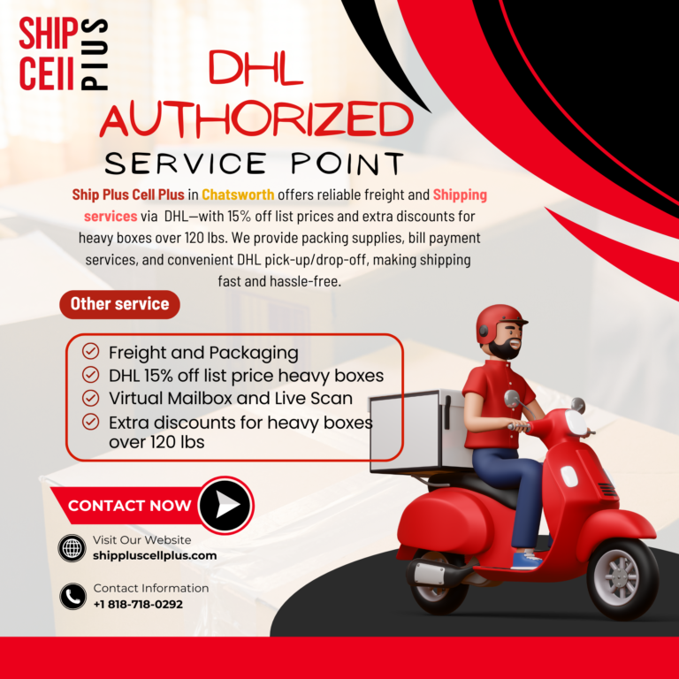 DHL pick-up and drop-off shipping services at Ship Plus Cell Plus in Chatsworth CA